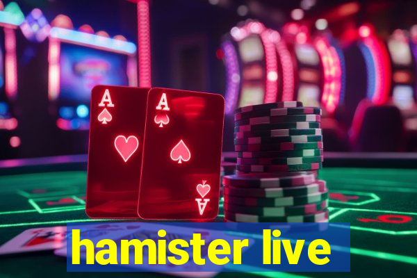 hamister live